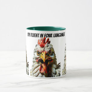 Im fluent in fowl language mug