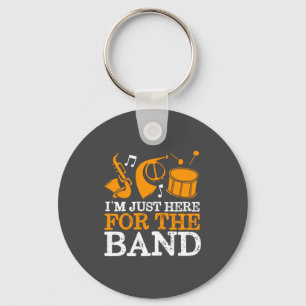Im For Here Band Marching Band Key Ring