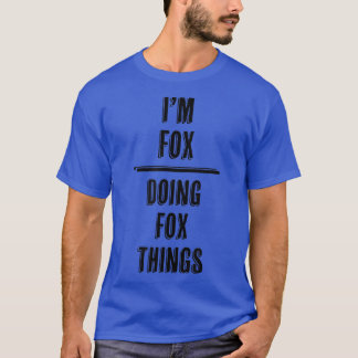 Im FOXDoing FOX ThingsFunnyFirst Name  T-Shirt