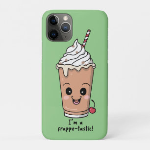 I'm Frappe-tastic Frappe with whipped cream iPhone 11 Pro Case
