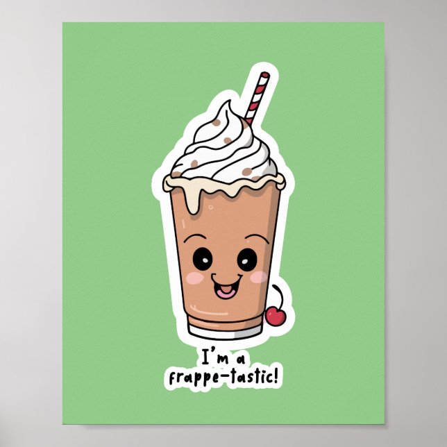 I'm Frappe-tastic | Frappe with whipped cream Poster (Front)