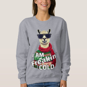 I'm Freaking Cold Funny Llama Sweatshirt