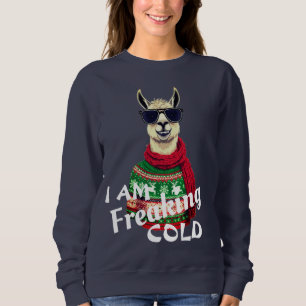 Im freaking cold Sweatshirt - Cool llama Christmas
