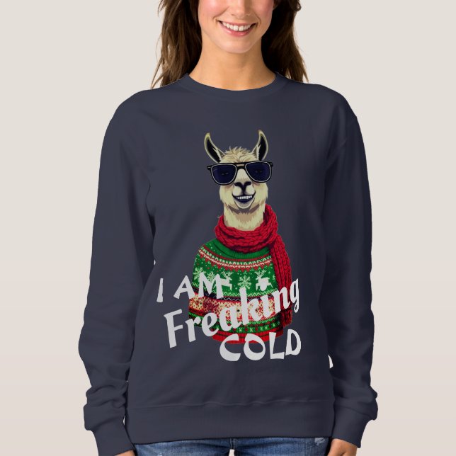 Im freaking cold Sweatshirt - Cool llama Christmas (Front)
