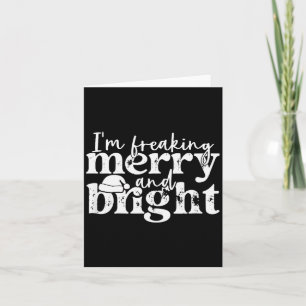 I'm Freaking Merry And Bright, Funny Sarcastic Chr Card