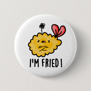 I'm Fried Cute Tempura Sushi Pun 6 Cm Round Badge