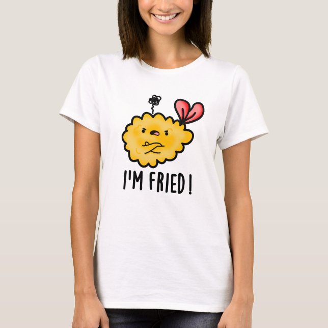 I'm Fried Funny Tempura Sushi Pun  T-Shirt (Front)