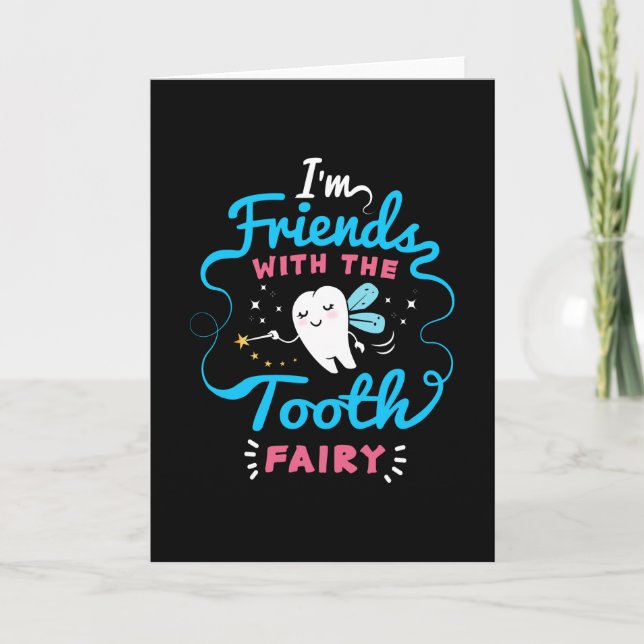I'm Friend With The Tooth Fairy Card (Front)