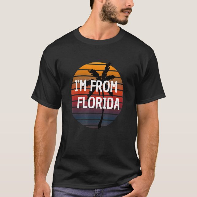 I'm From Florida For Proud Floridians T-Shirt (Front)