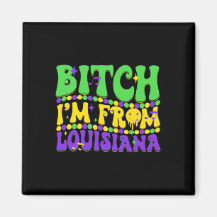 I'm From Louisiana Mardi Gras Fleur De Lis Fat Tue Magnet