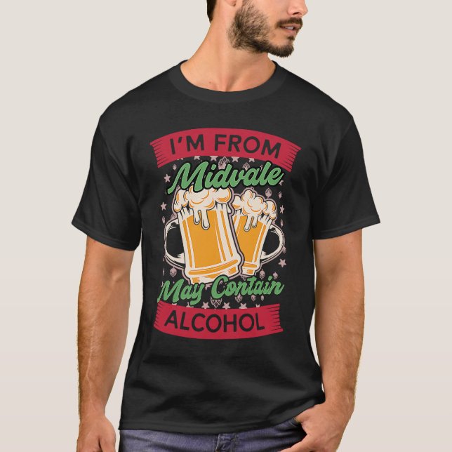 Im From Midvale May Contain Alcohol Beer  UT T-Shirt (Front)