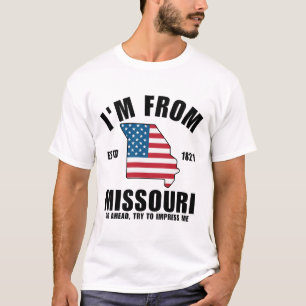I'm from Missouri go ahead T-Shirt