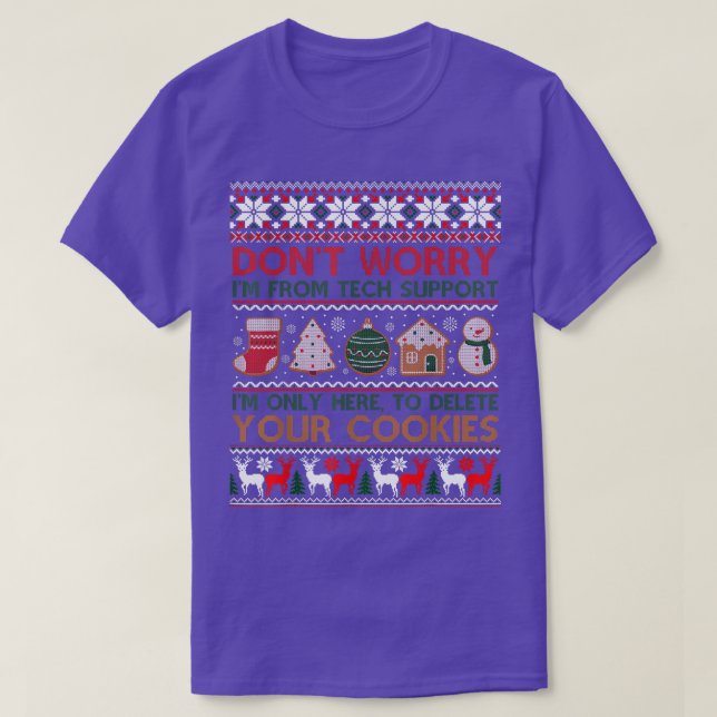I'm From Tech Support I'm Only Here To Delete Your T-Shirt (Design Front)