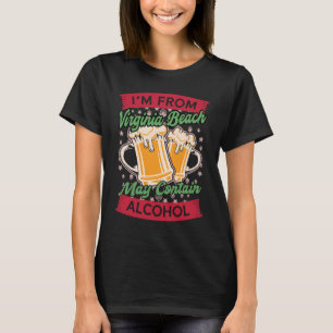 Im From Virginia Beach May Contain Alcohol VA Beer T-Shirt