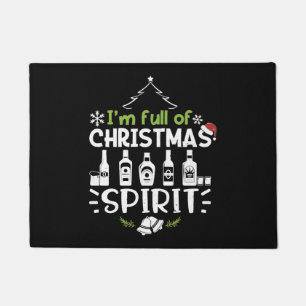 I'm Full of Christmas Spirit - Christmas Drinking Doormat