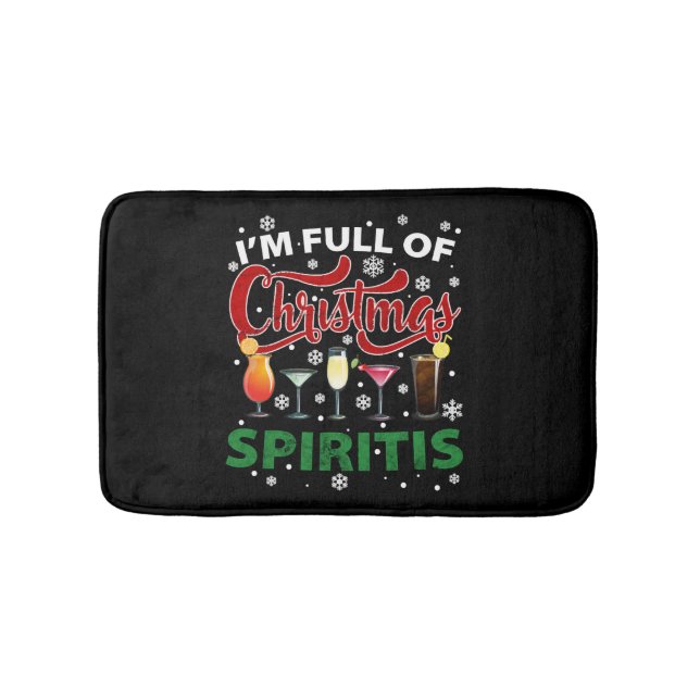 I'm full of Christmas Spirits Christmas T Shirt Bath Mat (Front)