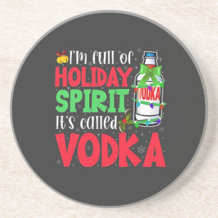 I'm Full of Holiday Spirit, It's Called Vodka Xmas Coaster