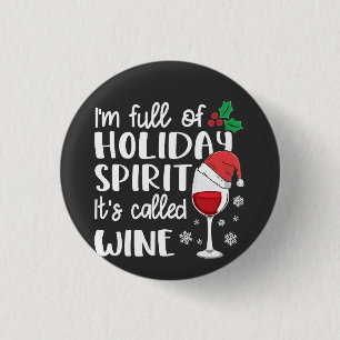 I'm Full of Holiday Spirit It's Called Wine Xmas 3 Cm Round Badge