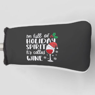 I'm Full of Holiday Spirit It's Called Wine Xmas Golf Head Cover