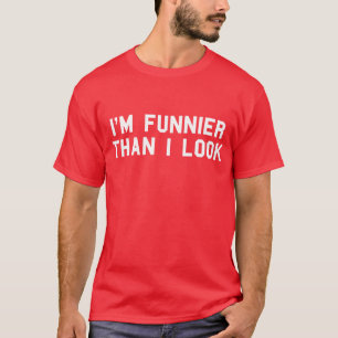 I'M Funnier Than I Look T-Shirt Tumblr