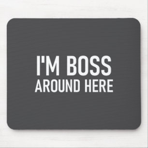 I'm Funny Boss Around Here Jokes Sarcastic Mouse Pad
