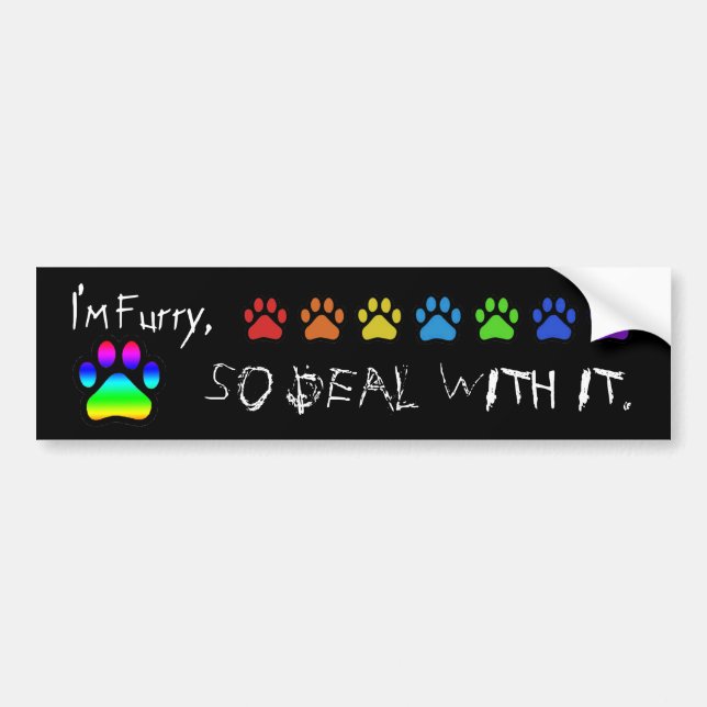 I'm furry, so deal with it. bumper sticker (Front)