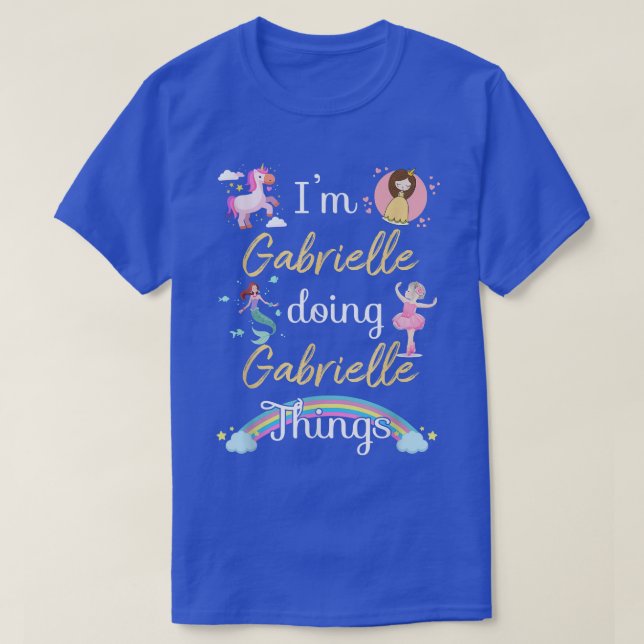 Im GABRIELLE Doing GABRIELLE things Funny Name  T-Shirt (Design Front)
