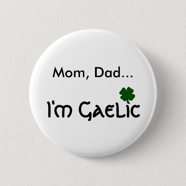 I'm Gaelic 6 Cm Round Badge (Front)