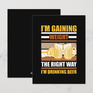 I'm gaining weight the right way I'm drinking beer Holiday Card
