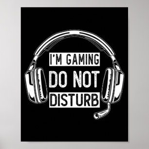 I'm Gaming Do Not Disturb Gaming For Teen Boys Men Poster