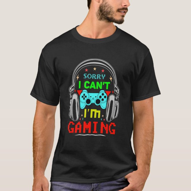 I'm Gaming Video Games Funny Gamer Gift For Boys T T-Shirt (Front)
