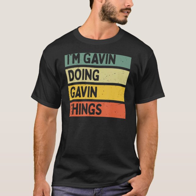 I'm Gavin Doing Gavin Things Funny Personalised Qu T-Shirt (Front)
