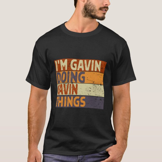 I'M Gavin Doing Gavin Things Joke T-Shirt (Front)