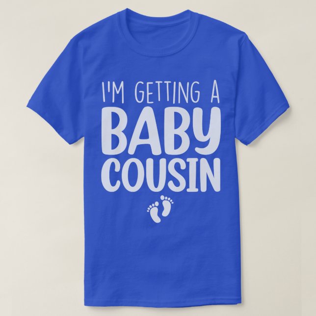 I'm Getting A Baby Cousin Baby Announcement Gender T-Shirt (Design Front)
