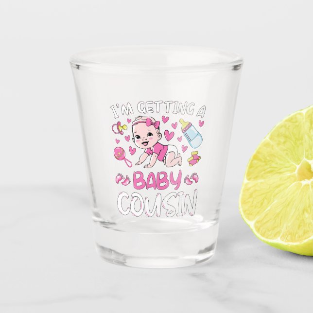 I'm Getting A Baby Cousin Girl Gender Reveal Shot Glass (Front)