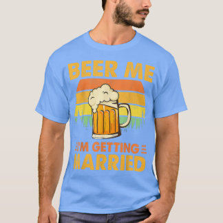 Im Getting Married Men Funny Groom Bachelor Party  T-Shirt