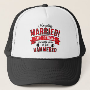 Im getting married - the others are only here to trucker hat
