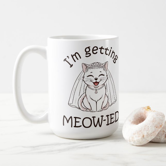 I'm Getting Meow-ied! Coffee Mug (With Donut)