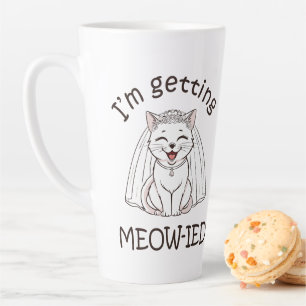 I'm Getting Meow-ied! Latte Mug