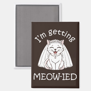 I'm Getting Meow-ied! Magnet