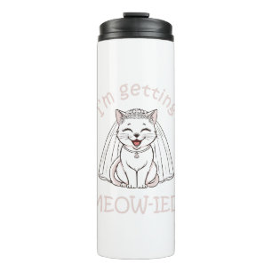 I'm Getting Meow-ied! Thermal Tumbler