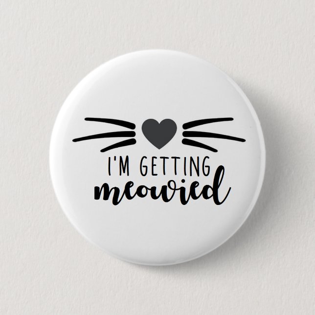 I'm Getting Meowied Button (Front)