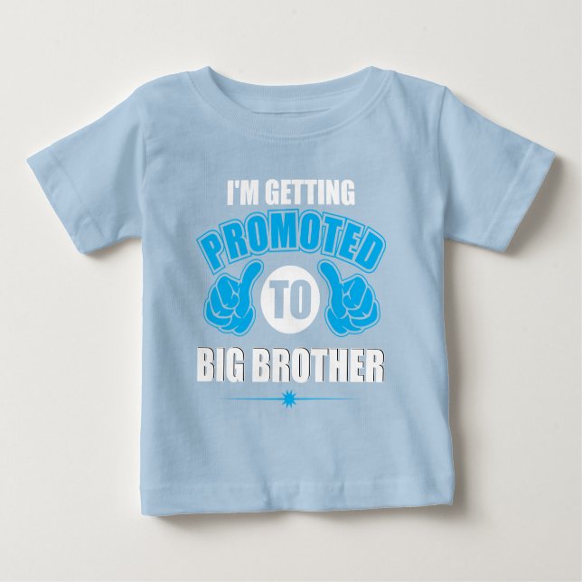 I'm getting Promoted to Big Brother T-Shirt (Front)
