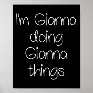I'm Gianna Doing Funny Things Women Name Birthday  Poster