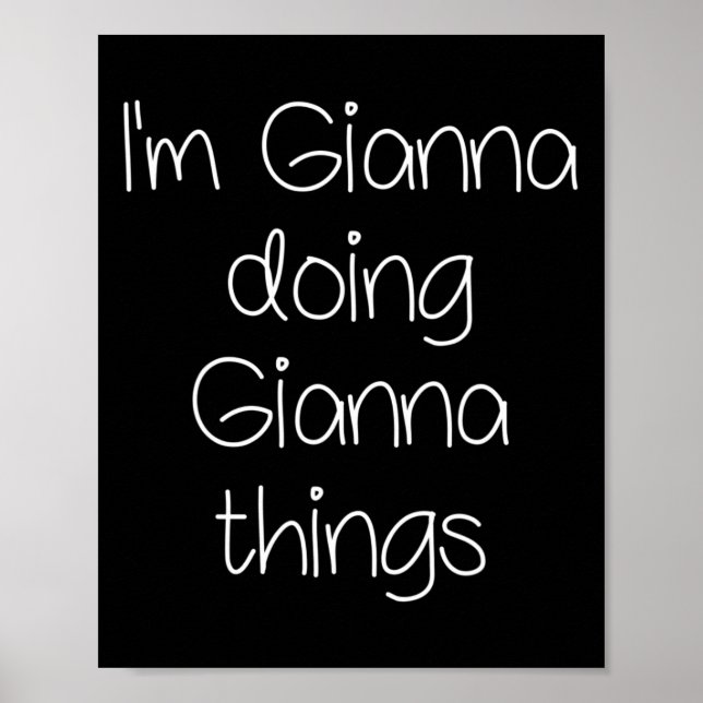 I'm Gianna Doing Funny Things Women Name Birthday  Poster (Front)