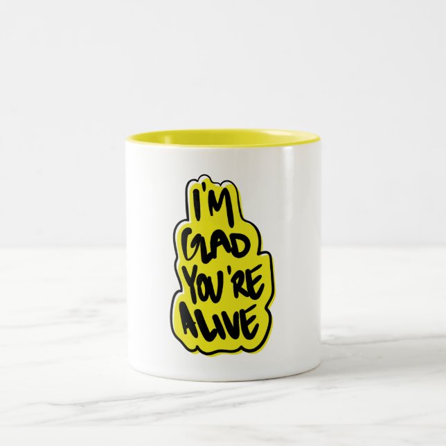 I'm Glad You're Alive Two-Tone Coffee Mug (Center)