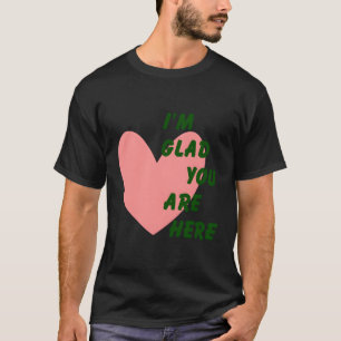 I'M Glad You'Re Here He Tal Health Aesthetic T-Shirt