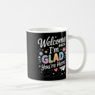 Im Glad Youre Here Welcome Back To School Teachers Coffee Mug