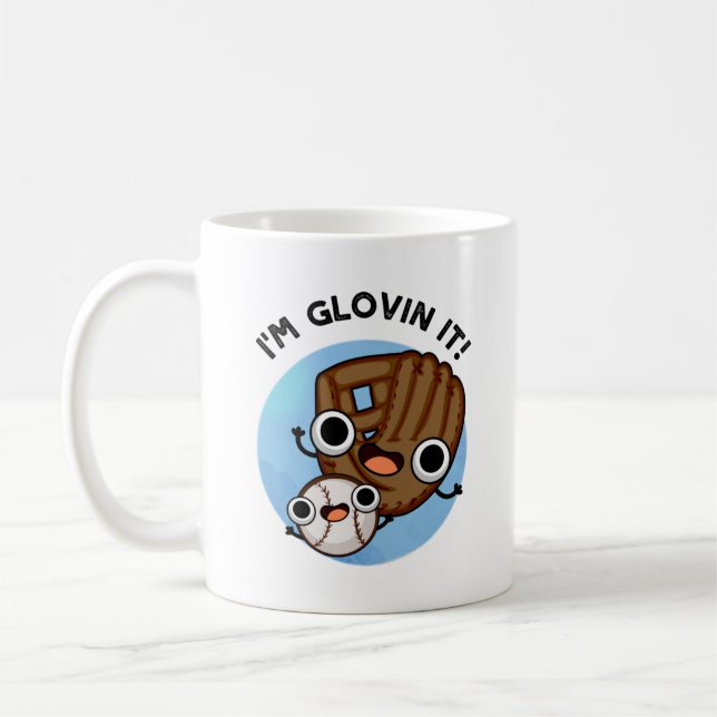 I'm Glovin It Funny Baseball Pun  Coffee Mug (Left)