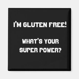 I'm Gluten Free!, What's your super power? Magnet